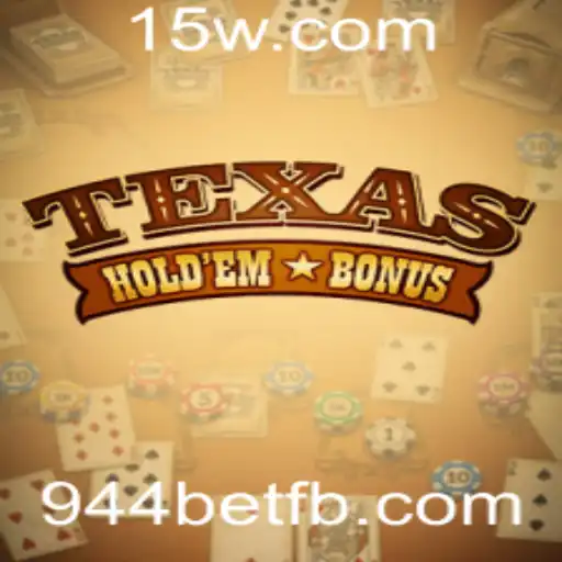 Texas Hold’em Bonus: Uma Visão Abrangente das Regras e Estratégias